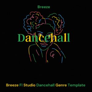 Breeze FL Studio Dancehall Genre Template Without Vocal Preset