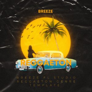 Breeze FL Studio Reggaetón Genre Template Without Vocal Preset